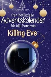 Cover von Der inoffizielle Adventskalender für alle Fans von Killing Eve