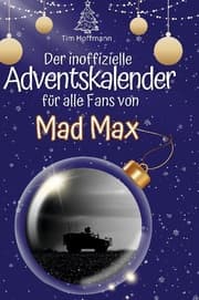 Cover von Der inoffizielle Adventskalender für alle Fans von Mad Max