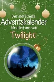 Cover von Der inoffizielle Adventskalender für alle Fans von Twilight