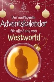 Cover von Der inoffizielle Adventskalender für alle Fans von Westworld