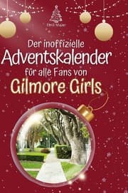 Cover von Der inoffizielle Adventskalender für alle Fans von Gilmore Girls