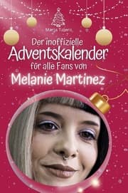 Cover von Der inoffizielle Adventskalender für alle Fans von Melanie Martinez