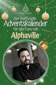 Cover von Der inoffizielle Adventskalender für alle Fans von Alphaville