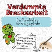 Cover von Verdammte Drecksarbeit - 36 unverblümte Schimpfmalseiten gegen Frust und Stress