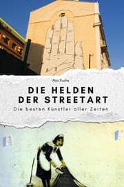 Cover von Die Helden der Streetart - Das perfekte Geschenk für Männer und Frauen zu Weihnachten und Geburtstag