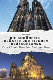 Cover von Die schönsten Klöster und Kirchen Deutschlands - Das perfekte Geschenk für Männer und Frauen zu Weihnachten und Geburtstag
