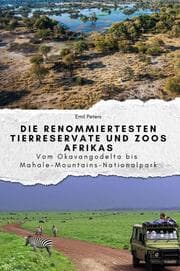 Cover von Die renommiertesten Tierreservate und Zoos Afrikas