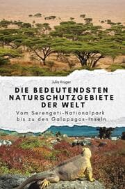 Cover von Die bedeutendsten Naturschutzgebiete der Welt
