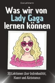 Cover von Was wir von Lady Gaga lernen können