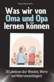 Cover von Was wir von Oma und Opa lernen können
