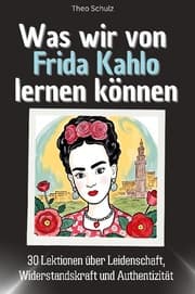 Cover von Was wir von Frida Kahlo lernen können