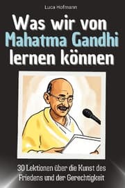 Cover von Was wir von Mahatma Gandhi lernen können