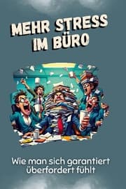 Cover von Mehr Stress im Büro - Das perfekte Geschenk für Weihnachten und Geburtstag für Männer, Frauen und Teenager