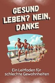 Cover von Gesund leben? Nein, danke