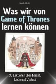 Cover von Was wir von Game of Thrones lernen können