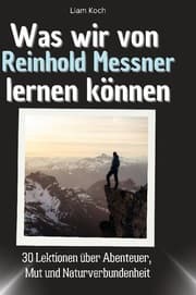 Cover von Was wir von Reinhold Messner lernen können