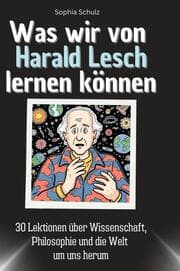Cover von Was wir von Harald Lesch lernen können