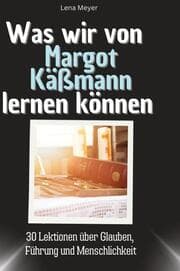 Cover von Was wir von Margot Käßmann lernen können