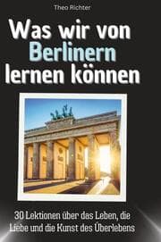 Cover von Was wir von Berlinern lernen können