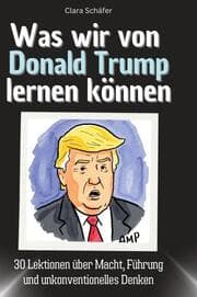 Cover von Was wir von Donald Trump lernen können