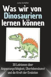 Cover von Was wir von Dinosauriern lernen können
