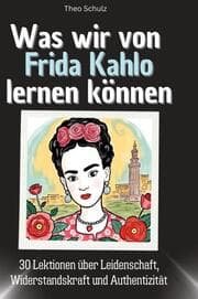 Cover von Was wir von Frida Kahlo lernen können