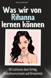 Cover von Was wir von Rihanna lernen können