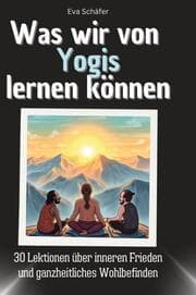 Cover von Was wir von Yogis lernen können