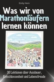 Cover von Was wir von Marathonläufern lernen können