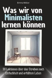 Cover von Was wir von Minimalisten lernen können