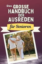 Cover von Das große Handbuch der Ausreden für Senioren - Das perfekte Geschenk für Erwachsene und Teenager für Weihnachten und Geburtstag