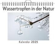Cover von Wassertropfen in der Natur - (Wandkalender 2025, Kalender DIN A4 quer, Monatskalender im Querformat mit Kalendarium, das perfekte Geschenk)