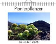 Cover von Pionierpflanzen - (Wandkalender 2025, Kalender DIN A4 quer, Monatskalender im Querformat mit Kalendarium, das perfekte Geschenk)