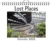 Cover von Lost Places - (Wandkalender 2025, Kalender DIN A4 quer, Monatskalender im Querformat mit Kalendarium, das perfekte Geschenk)