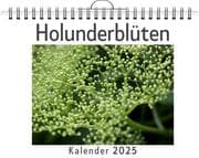 Cover von Holunderblüten - (Wandkalender 2025, Kalender DIN A4 quer, Monatskalender im Querformat mit Kalendarium, das perfekte Geschenk)