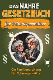 Cover von Das wahre Gesetzbuch für Schwiegermütter - Genial lustiges Humorbuch - das perfekte Geschenk für Weihnachten und Geburtstag