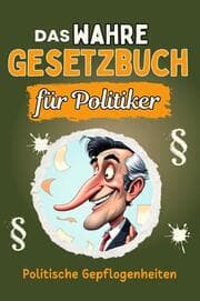 Cover von Das wahre Gesetzbuch für Politiker - Genial lustiges Humorbuch - das perfekte Geschenk für Weihnachten und Geburtstag