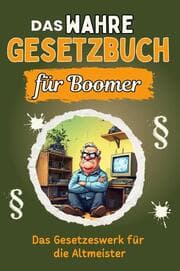 Cover von Das wahre Gesetzbuch für Boomer - Genial lustiges Humorbuch - das perfekte Geschenk für Weihnachten und Geburtstag