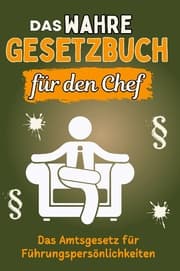 Cover von Das wahre Gesetzbuch für den Chef - Genial lustiges Humorbuch - das perfekte Geschenk für Weihnachten und Geburtstag