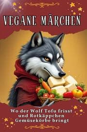 Cover von Vegane Märchen - Genial lustiges Humorbuch - das perfekte Geschenk für Weihnachten und Geburtstag