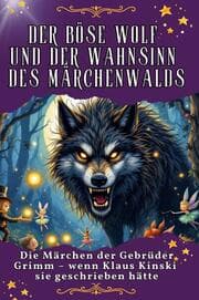 Cover von Der böse Wolf und der Wahnsinn des Märchenwaldes - Genial lustiges Humorbuch - das perfekte Geschenk für Weihnachten und Geburtstag