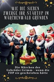 Cover von Wie die sieben Zwerge ihr Startup im Märchenwald gründen - Genial lustiges Humorbuch - das perfekte Geschenk für Weihnachten und Geburtstag