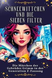 Cover von Schneewittchen und die sieben Filter - Genial lustiges Humorbuch - das perfekte Geschenk für Weihnachten und Geburtstag