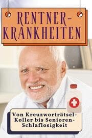 Cover von Rentner-Krankheiten - Genial lustiges Humorbuch - das perfekte Geschenk für Weihnachten und Geburtstag