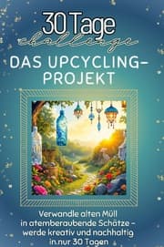 Cover von Das Upcycling-Projekt - Das perfekte Geschenk für Weihnachten und Geburtstag und jeden Anlass