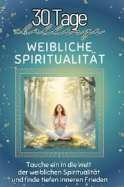 Cover von Weibliche Spiritualität - Das perfekte Geschenk für Weihnachten und Geburtstag und jeden Anlass