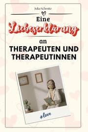 Cover von Eine Liebeserklärung an Therapeuten und Therapeutinnen - Die große Hommage - das perfekte Geschenk für Weihnachten und Geburtstag und jeden Anlass