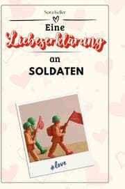 Cover von Eine Liebeserklärung an Soldaten
