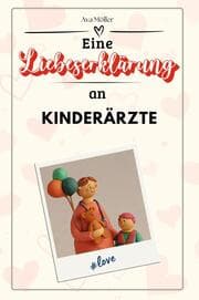 Cover von Eine Liebeserklärung an Kinderärzte - Die große Hommage - das perfekte Geschenk für Weihnachten und Geburtstag und jeden Anlass