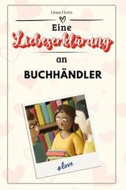 Cover von Eine Liebeserklärung an Buchhändler - Die große Hommage - das perfekte Geschenk für Weihnachten und Geburtstag und jeden Anlass